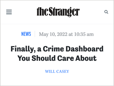 Stranger headline: Finally, a Crime Dashboard You Should Care About